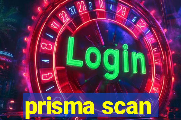 prisma scan